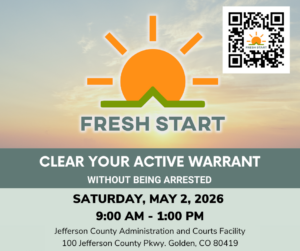 clear your active warrant without being arrested SATURDAY, MAY 2, 2026 9:00 AM - 1:00 PM Jefferson County Administration and Courts Facility 100 Jefferson County Pkwy. Golden, CO 80419